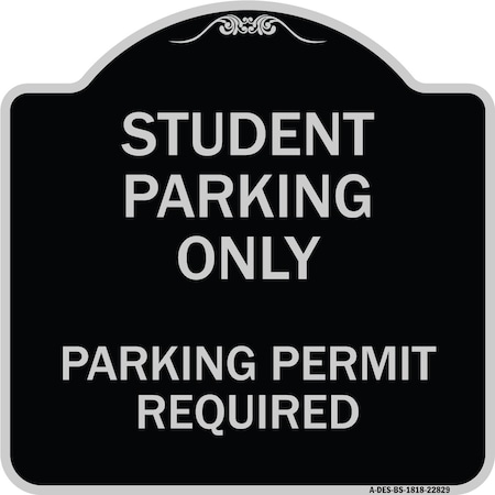 Signmission Student Parking Parking Permit Required Heavy-Gauge Aluminum Sign, 18" x 18", BS-1818-22829 A-DES-BS-1818-22829